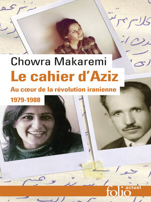 cover image of Le cahier d'Aziz. Au cœur de la révolution iranienne 1979-1988